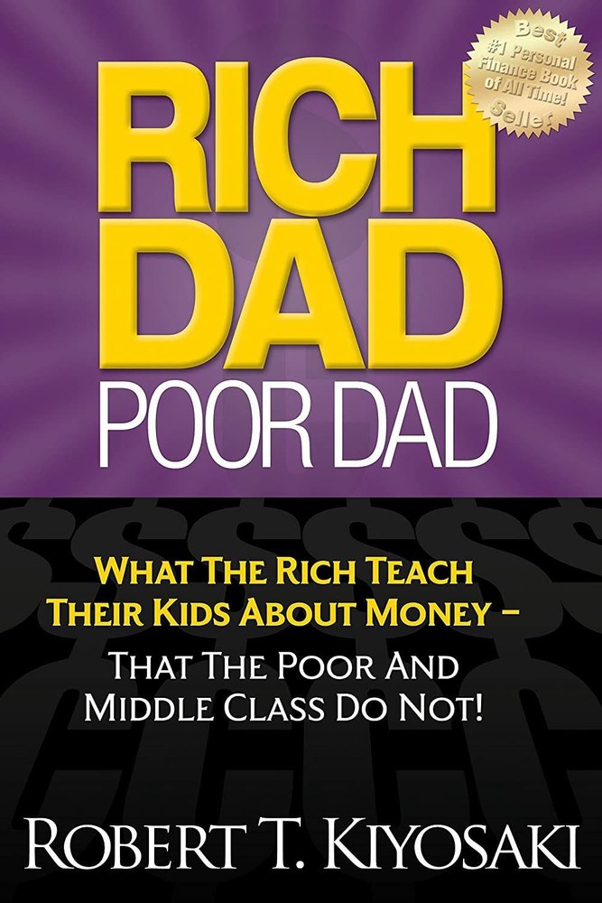 Rich Dad Poor Dad by Robert T. Kiyosaki